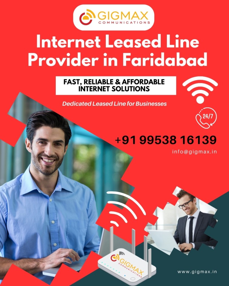 Internet Leased Line in Faridabad – Gigmax Reliable Connectivity for Businesses